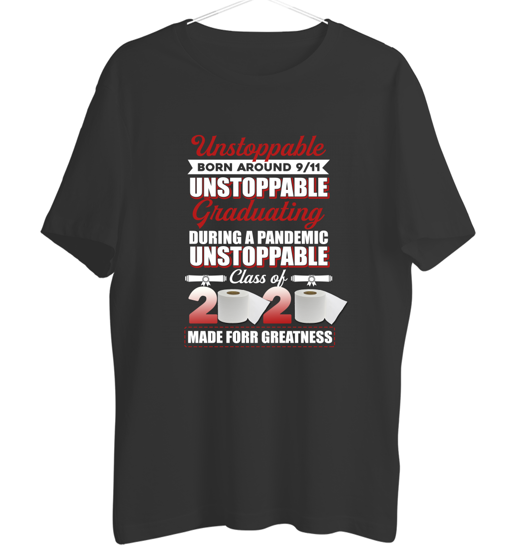 Funny T Shirts Unstoppable Born Around 9 11 Unbreakable Graduating ...