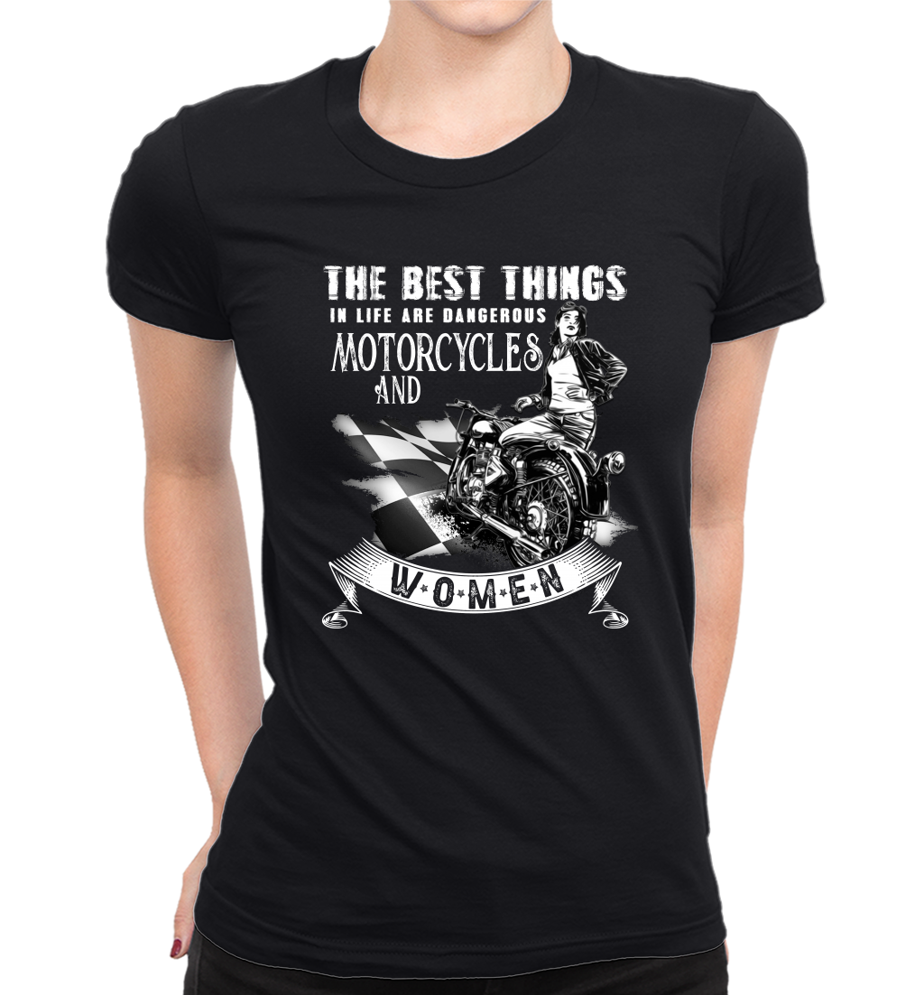 Women’s Graphics T Shirts The Best Things In Life Are Dangerous ...