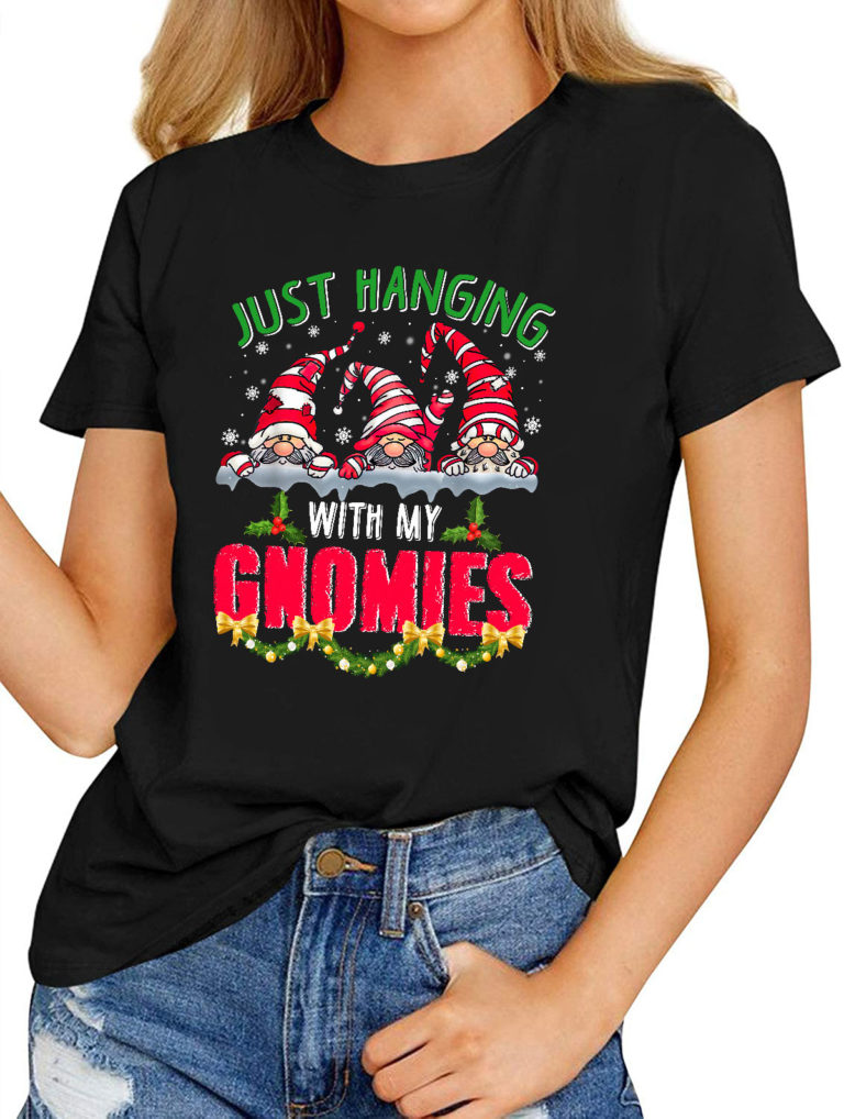 Women’s Fashion T-Shirts – Hanging With My Gnomies Christmas Santa ...