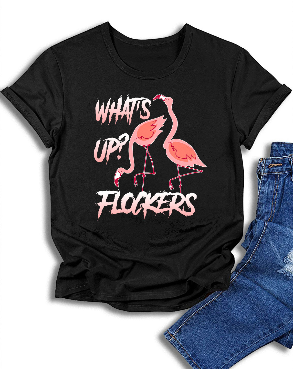 Women’s Fashion T-Shirt – What’s Up Flockers Funny Flamingo Shirt ...